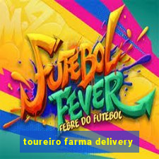 toureiro farma delivery